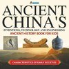 Ancient China's Inventions, Technology and Engineering - Ancient History Book for Kids | Characteristics of Early Societies