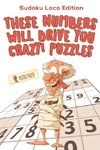 These Numbers Will Drive You Crazy! Puzzles