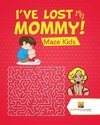I've Lost My Mommy!