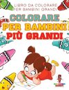 Colorare Per Bambini Più Grandi