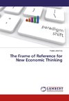 The Frame of Reference for New Economic Thinking