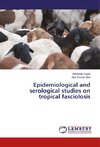 Epidemiological and serological studies on tropical fasciolosis