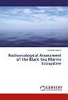 Radioecological Assessment of the Black Sea Marine Ecosystem