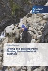 Drilling and Blasting Part I: Blasting Lecture Notes & Tutorials