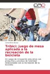Tribici: juego de mesa aplicado a la recreación de la bicicleta