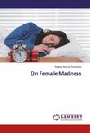 On Female Madness