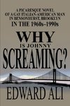 Why is Johnny Screaming?