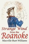 Strange Wind from the Roanoke