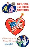 Love, War, and Other White Lies