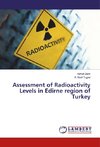 Assessment of Radioactivity Levels in Edirne region of Turkey