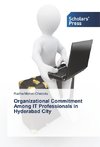 Organizational Commitment Among IT Professionals in Hyderabad City