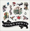 Vintage Tattoos: A Sourcebook for Old-School Designs and Tat