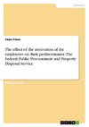 The effect of the motivation of the employees on their perfmormance. The Federal Public Procurement and Property Disposal Service