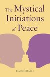 The Mystical Initiations of Peace