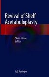 Revival of Shelf Acetabuloplasty