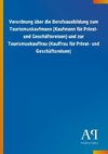 Verordnung über die Berufsausbildung zum Tourismuskaufmann (Kaufmann für Privat- und Geschäftsreisen) und zur Tourismuskauffrau (Kauffrau für Privat- und Geschäftsreisen)