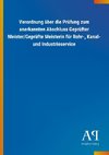 Verordnung über die Prüfung zum anerkannten Abschluss Geprüfter Meister/Geprüfte Meisterin für Rohr-, Kanal- und Industrieservice
