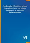 Verordnung über Hilfsmittel von geringem therapeutischen Nutzen oder geringem Abgabepreis in der gesetzlichen Krankenversicherung