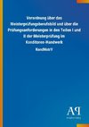 Verordnung über das Meisterprüfungsberufsbild und über die Prüfungsanforderungen in den Teilen I und II der Meisterprüfung im Konditoren-Handwerk