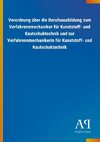 Verordnung über die Berufsausbildung zum Verfahrensmechaniker für Kunststoff- und Kautschuktechnik und zur Verfahrensmechanikerin für Kunststoff- und Kautschuktechnik