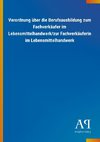 Verordnung über die Berufsausbildung zum Fachverkäufer im Lebensmittelhandwerk/zur Fachverkäuferin im Lebensmittelhandwerk