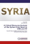 A Critical Discourse Analysis of the Syrian Crisis News in CNN and RT