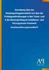 Verordnung über das Meisterprüfungsberufsbild und über die Prüfungsanforderungen in den Teilen I und II der Meisterprüfung im Installateur- und Heizungsbauer-Handwerk