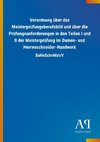 Verordnung über das Meisterprüfungsberufsbild und über die Prüfungsanforderungen in den Teilen I und II der Meisterprüfung im Damen- und Herrenschneider-Handwerk