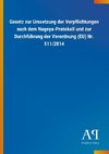 Gesetz zur Umsetzung der Verpflichtungen nach dem Nagoya-Protokoll und zur Durchführung der Verordnung (EU) Nr. 511/2014