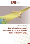Les lois et le sang qui délivrent et la Côte d'Ivoire dans le plan de Dieu