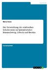Die Entwicklung des städtischen Schulwesens im Spätmittelalter. Braunschweig, Lübeck und Breslau