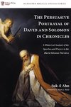 The Persuasive Portrayal of David and Solomon in Chronicles