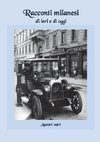 Racconti milanesi di ieri e di oggi