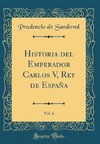 Sandoval, P: Historia del Emperador Carlos V, Rey de España,