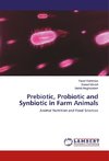 Prebiotic, Probiotic and Synbiotic in Farm Animals