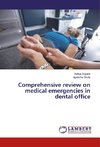 Comprehensive review on medical emergencies in dental office