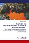 The Regional Methamorphism, Volcanism and Metallogeny