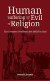 Human Suffering and the Evil of Religion