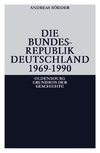 Die Bundesrepublik Deutschland 1969 - 1990