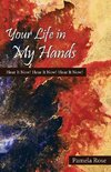 Your Life in My Hands