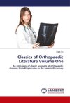 Classics of Orthopaedic Literature Volume One