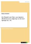 Der Wandel vom Print- zum digitalen Medienkonzern aufgezeigt an der Axel Springer AG / SE