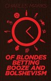 Of Blondes, Betting, Booze and Bolshevism