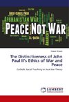 The Distinctiveness of John Paul II's Ethics of War and Peace