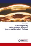 Contemporary Heterotopias: Themed Spaces as Nuclei of Culture
