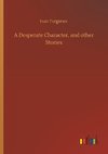 A Desperate Character, and other Stories