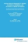 Foundations of Probability Theory, Statistical Inference, and Statistical Theories of Science