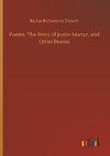 Poems. The Story of Justin Martyr, and Other Poems