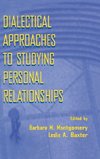 Dialectical Approaches to Studying Personal Relationships