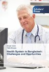 Health System in Bangladesh: Challenges and Opprtunities